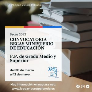 BECAS MINISTERIO DE EDUCACIÓN 2022